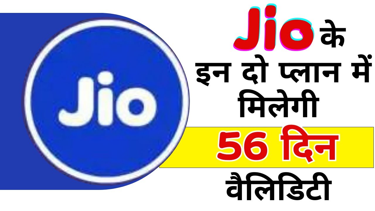 Jio's 56-Day Plans offers Data, Calling and sms