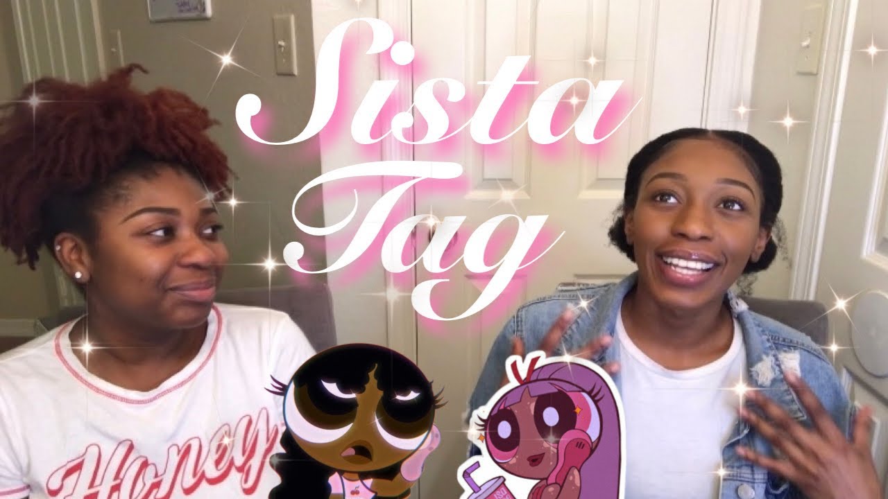 SISTER TAG | Simply Sistas 💕