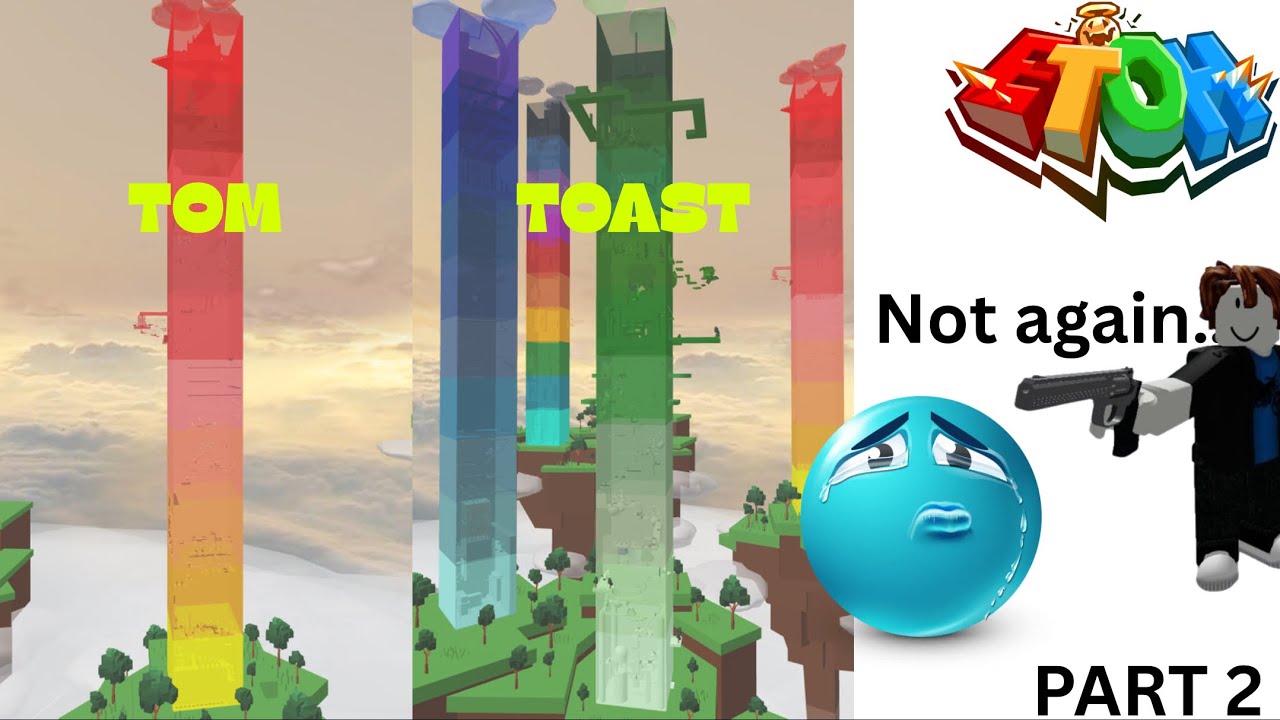 ETOH PART 2 (TOAST REVAMP + TOWER OF MADNESS)
