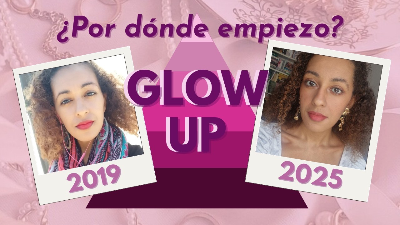 LA PIRÁMIDE DEL GLOW UP: TODAS LAS TEORÍAS DE IMAGEN