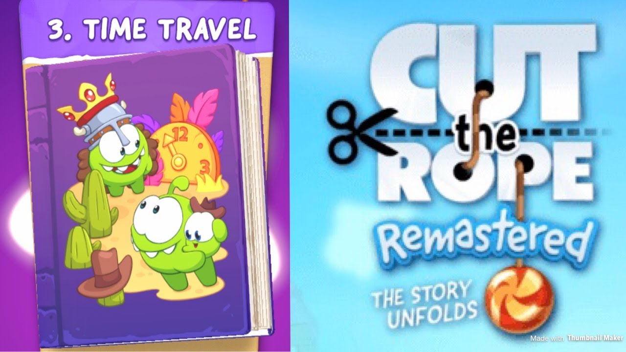 Cut the Rope Remastered - World 3 Time Travel Complete! Om Nom and Nibble Nom! Levels 49-72