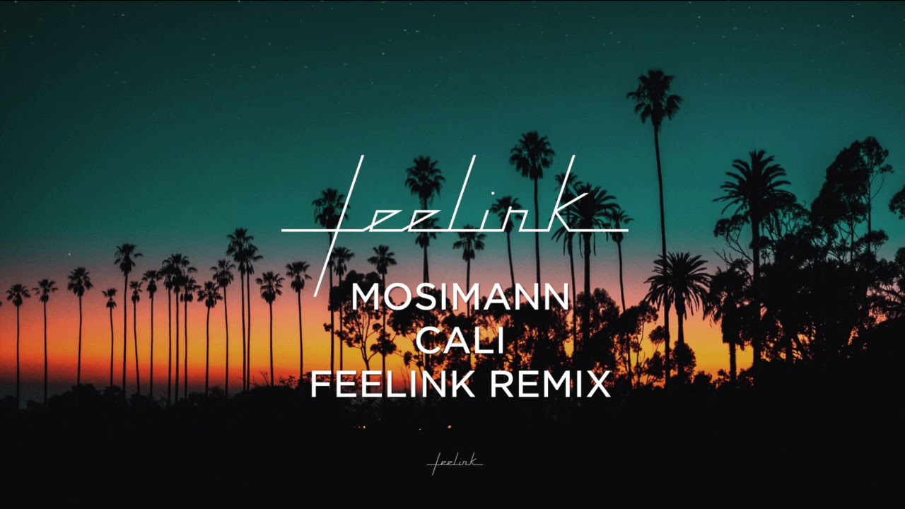 MOSIMANN - CALI (FEELINK REMIX)