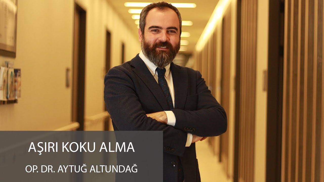 Aşırı Koku Alma - Op. Dr. Aytuğ Altundağ
