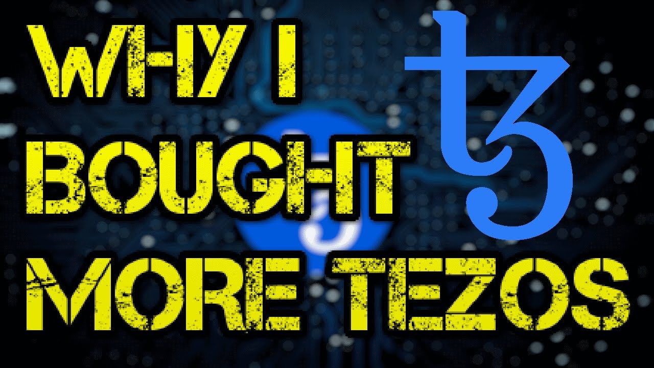 Why I Bought More Tezos!