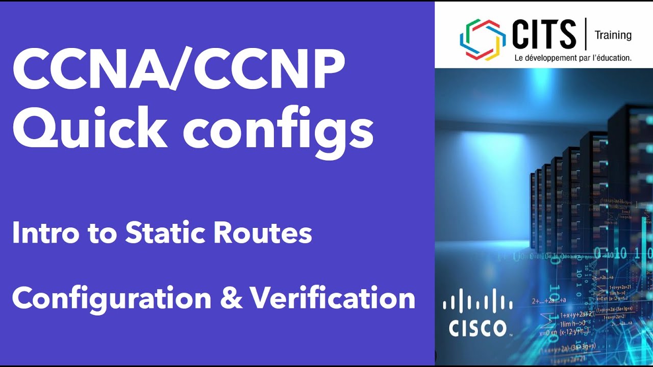 CCNA / CCNP Quick Configs - Introduction to Static Routes (French)