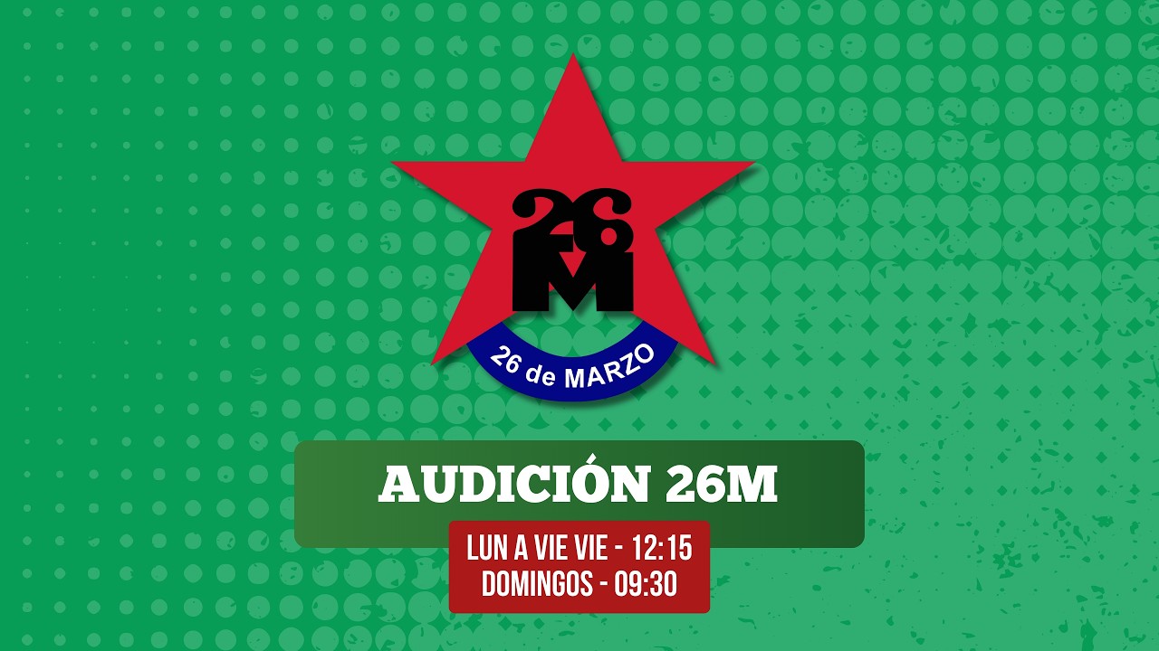 AUDICIÓN DEL 26 DE MARZO | La 36 - Radio Centenario | 01 MARZO 2026