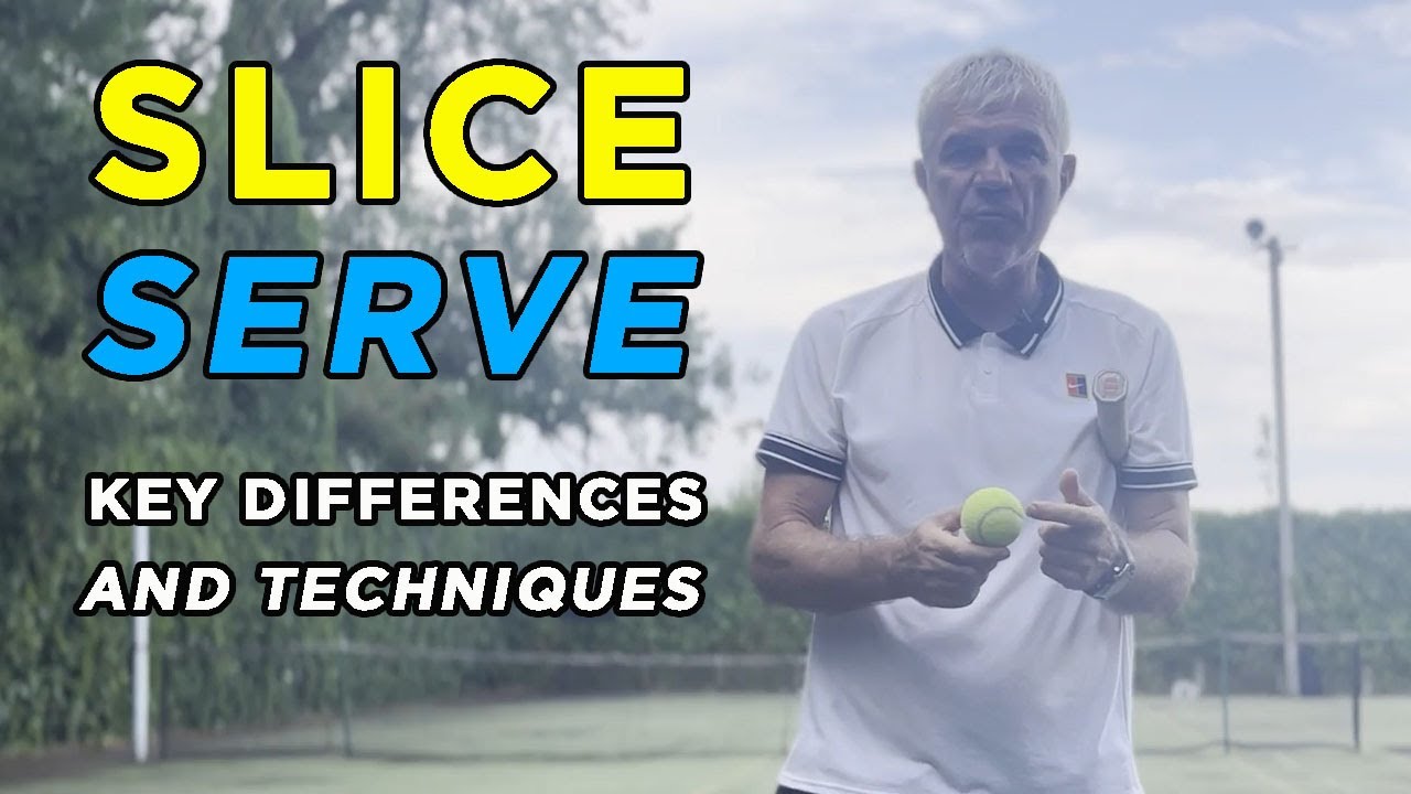 Mastering the Slice Serve: Key Differences and Techniques