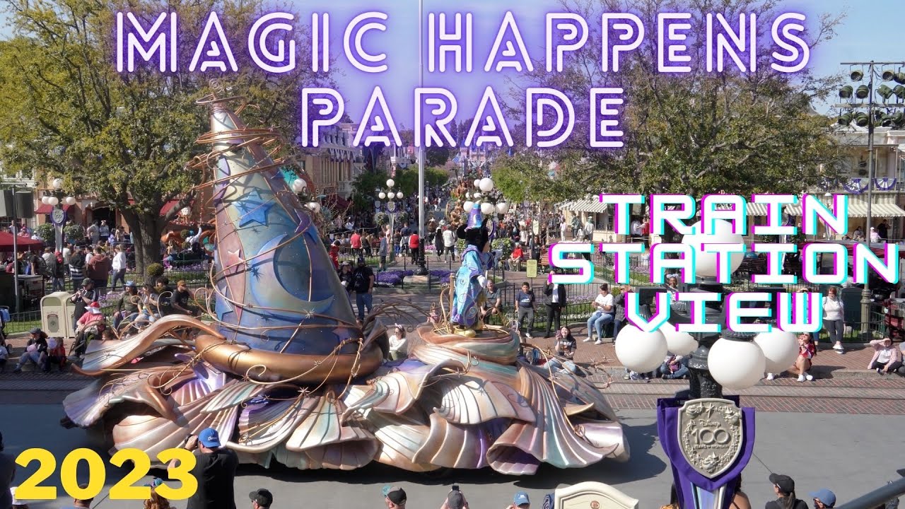 Magic Happens! Parade - Train Station View (Parade coming down Main Street U.S.A.) - Disneyland 2023