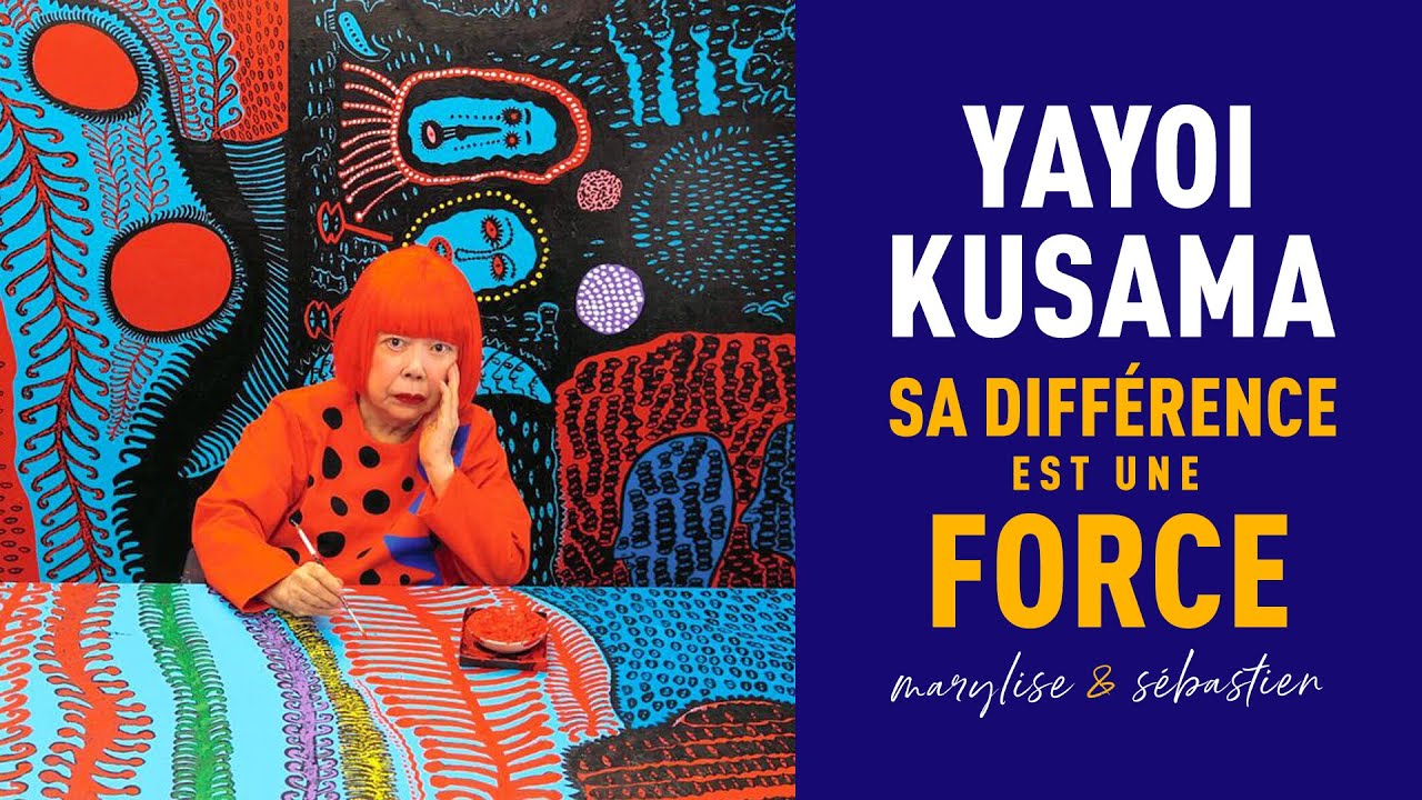YAYOI KUSAMA : SA DIFFÉRENCE EST SA FORCE