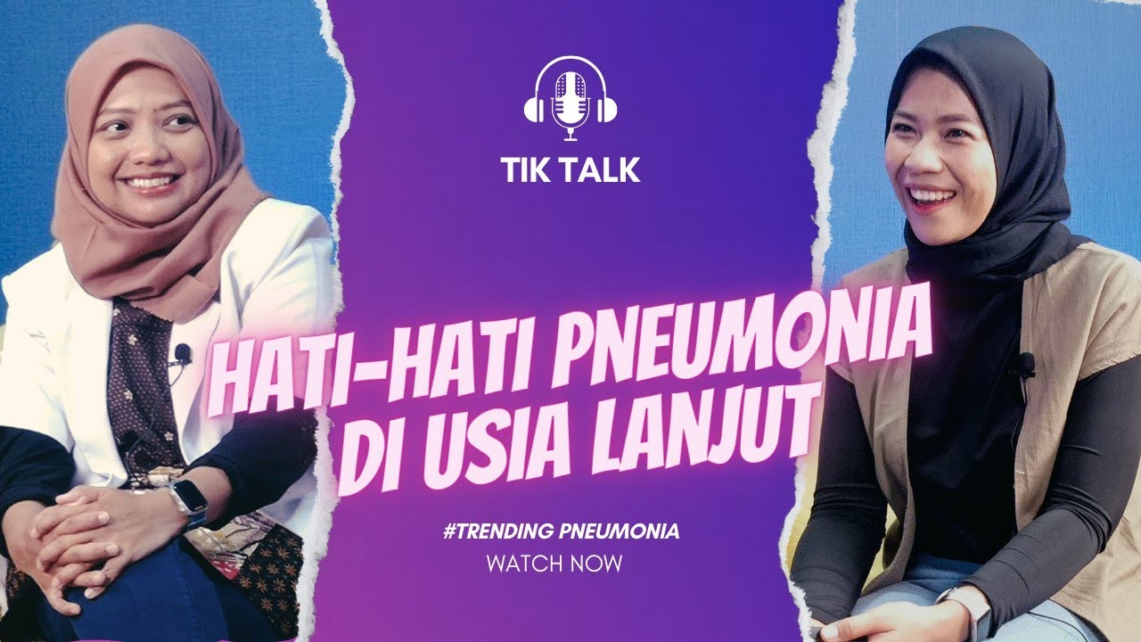 Pneumonia ! Apa Penyebabnya dan Apakah Bisa Dicegah ? | TIK TALK Podcast RSA UGM