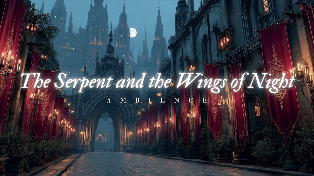 The Serpent and the Wings of Night Ambience – Gothic Vampire Palace at Night – 3 Hours