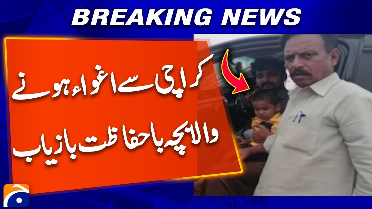 Missing Child Abducted from Karachi Found Safe - Breaking News