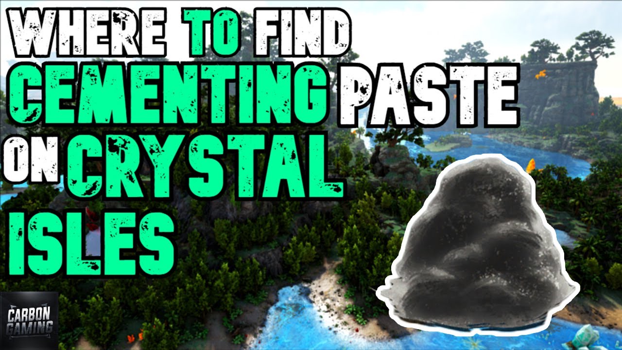 Ark Crystal Isles How to Get Cementing Paste