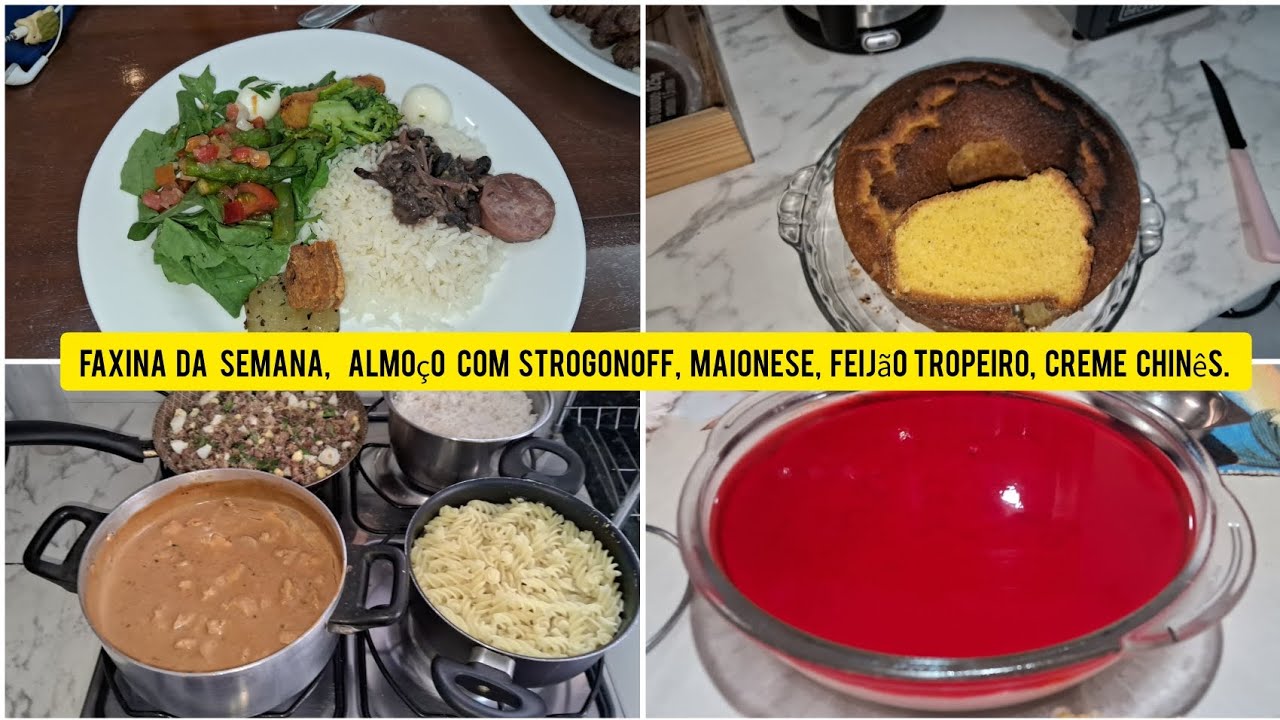 Faxina semana, almoço,  strogonoff, maionese, feijão tropeiro, bolo Cenoura com Fubá, creme chinês. 