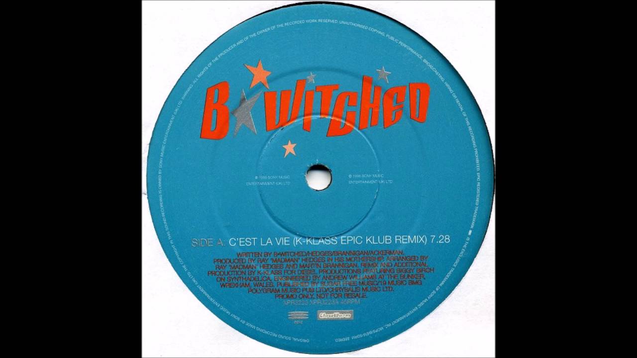 B Witched - C'Est La Vie (K Klass Epic Klub Mix)