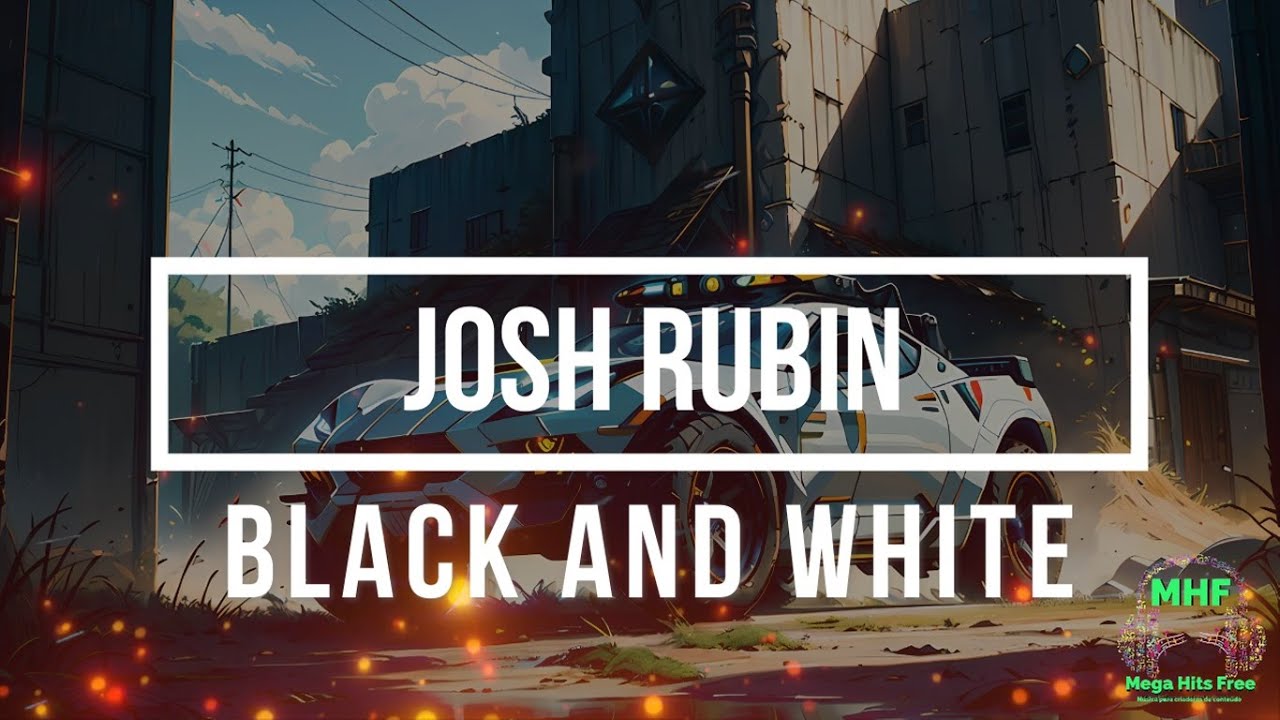 Josh Rubin   Black and White NCS Release