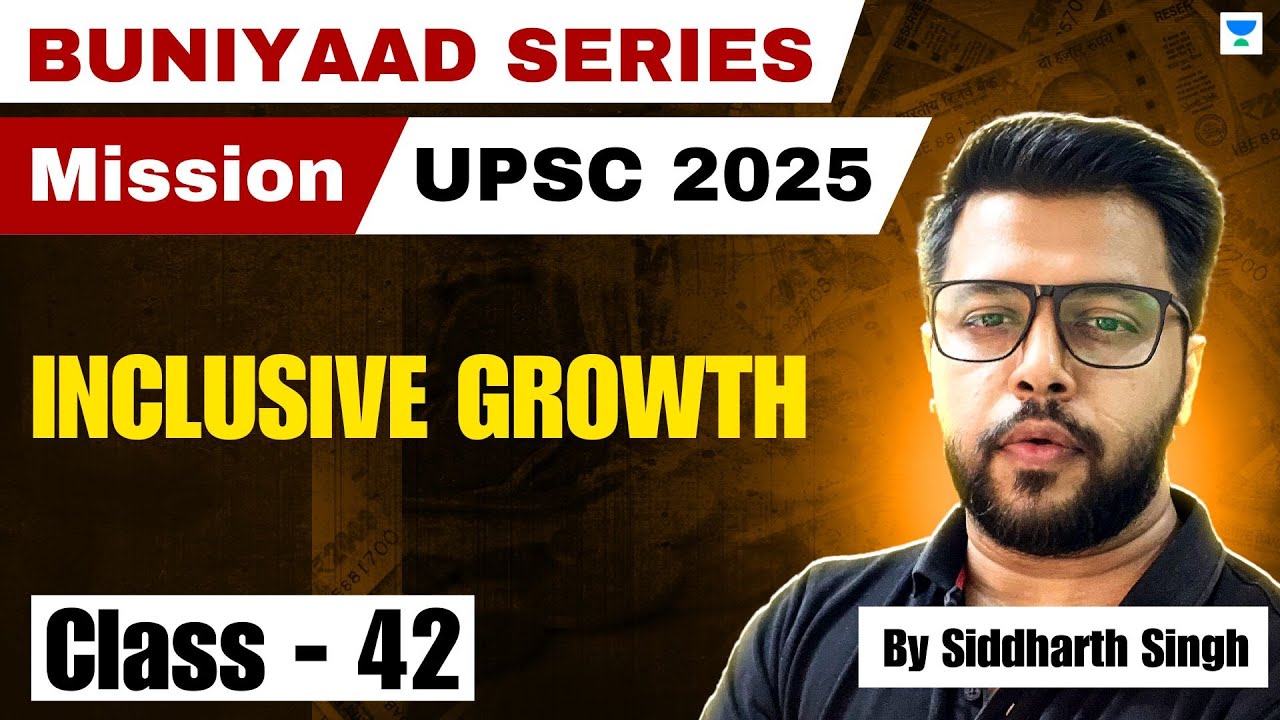 Indian Economy | Inclusive Growth | UPSC 2025-26 | by Siddharth Singh