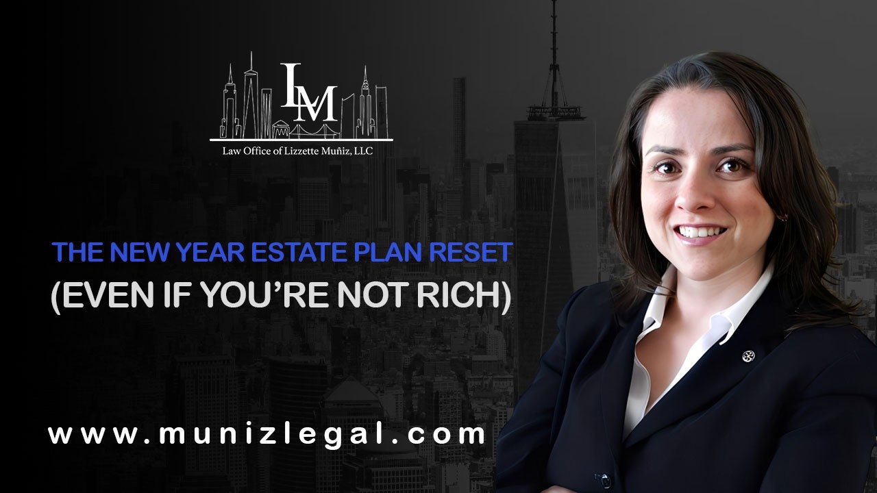The New Year Estate Plan Reset (Even If You’re Not Rich)