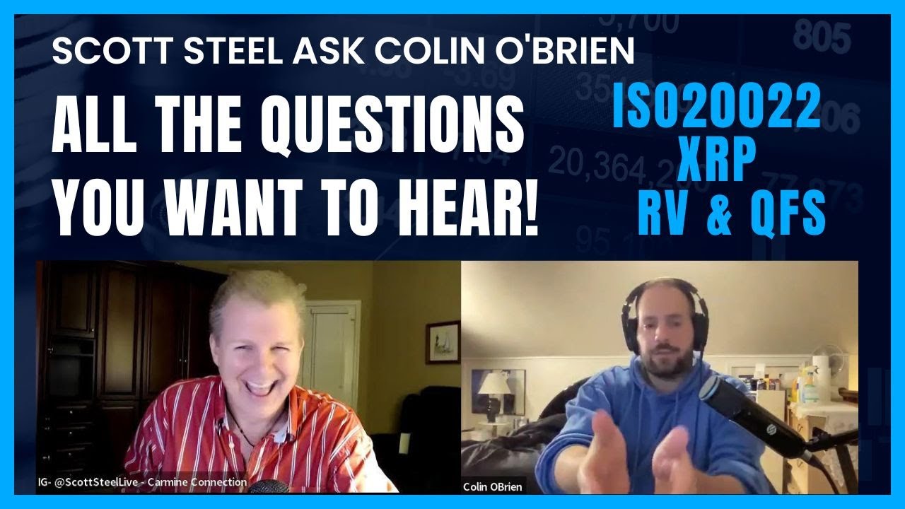 Scott Steel ask Colin O'Brien ALL the Questions YOU WANT TO HEAR. XRP-RV-QFS-ISO & Spiritual Outlook