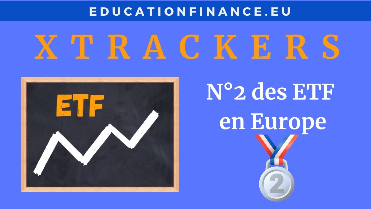 Pr&eacute;sentation des ETF Xtrackers (DWS) - N&deg;2 en Europe