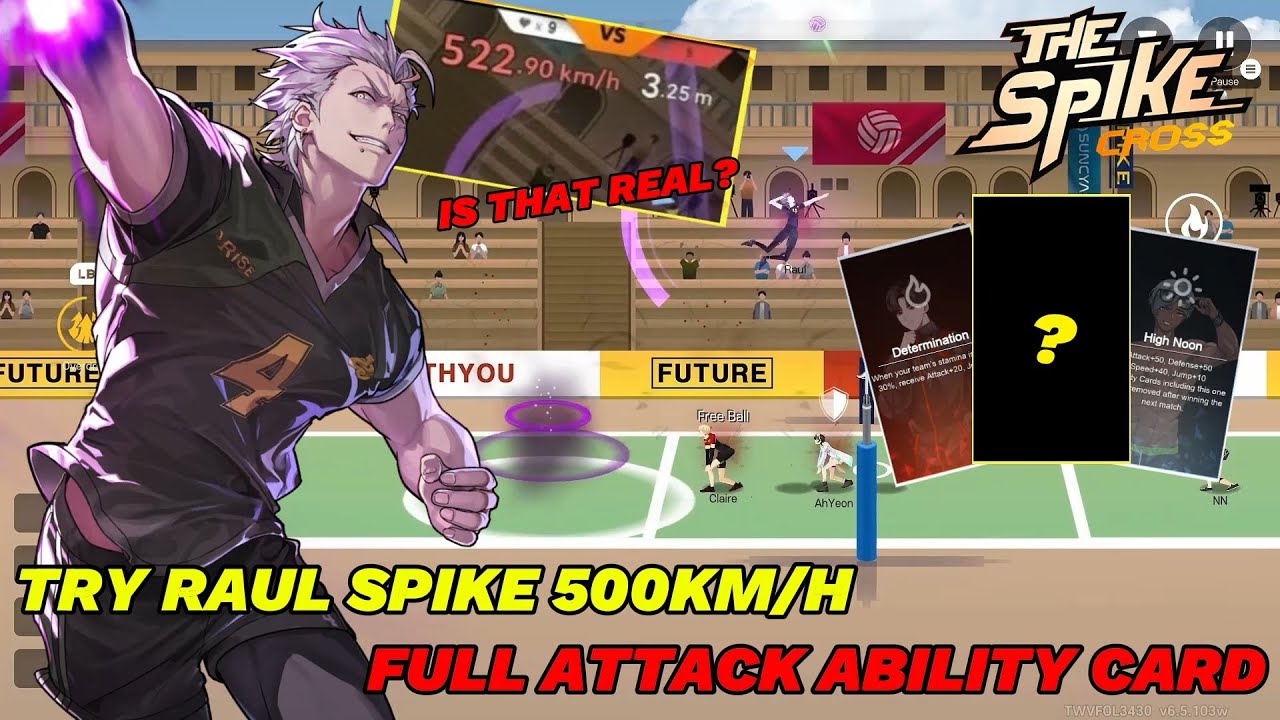 Try Raul Spike 500 Km/h Is Real?, Full Attack Ability Card, Combo Ahyeon + Claire - The Spike Cross