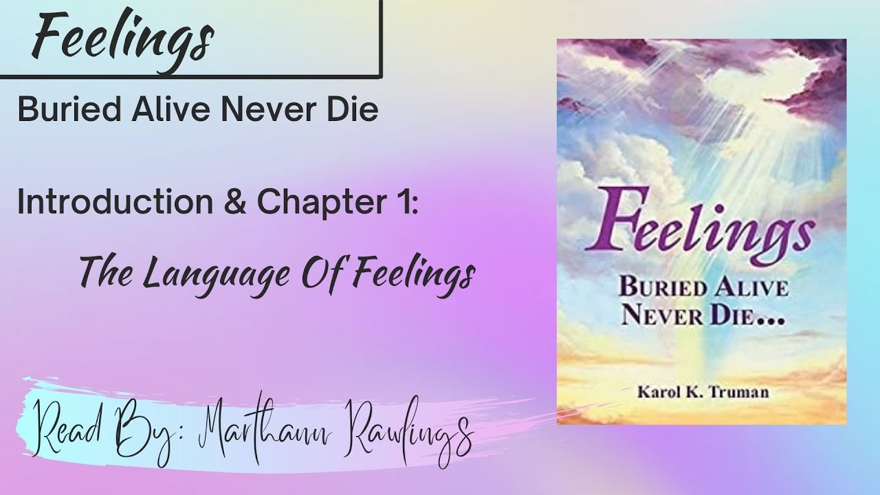 Feelings Buried Alive Never Die - Introduction & Chapter 1: The Language Of Feelings