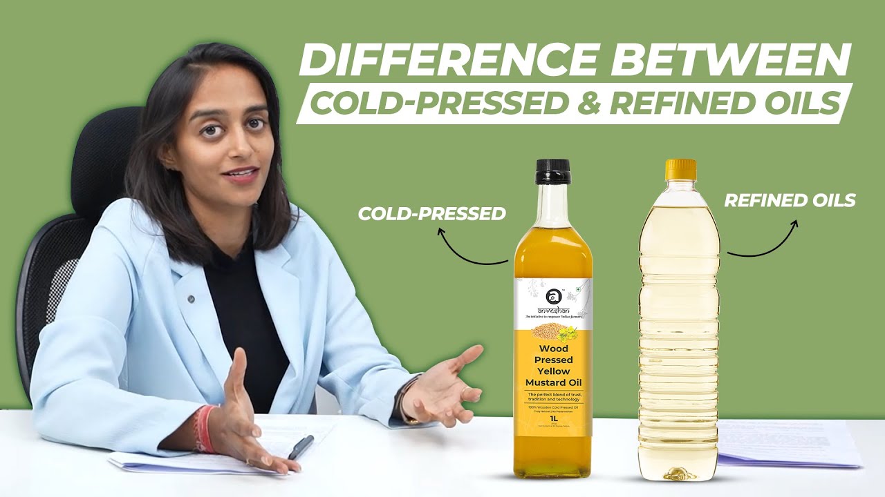 Cold-Pressed Oils Vs Refined Oils | Which Is Better & Why?