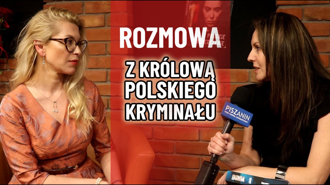 Katarzyna Bonda - Królowa Polskiego Kryminału - w rozmowie Piszanina
