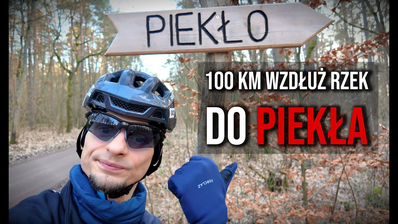 100 km do Piekła wzdłuż dwóch rzek i Zalewu Koronowskiego.
