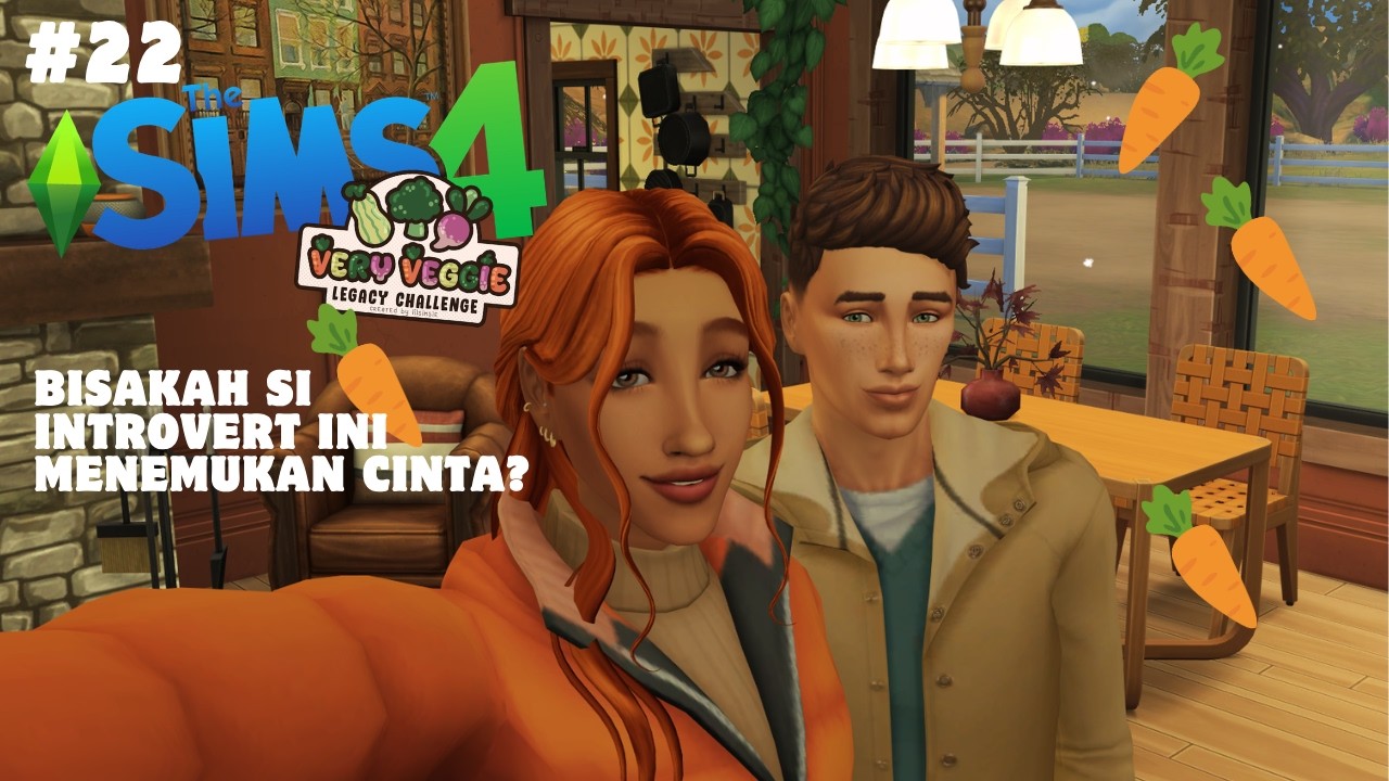 Part #22 Introvert Ini Akhirnya Cari Cinta 🥕| Very Veggie Legacy Carrot - The Sims 4 Indonesia