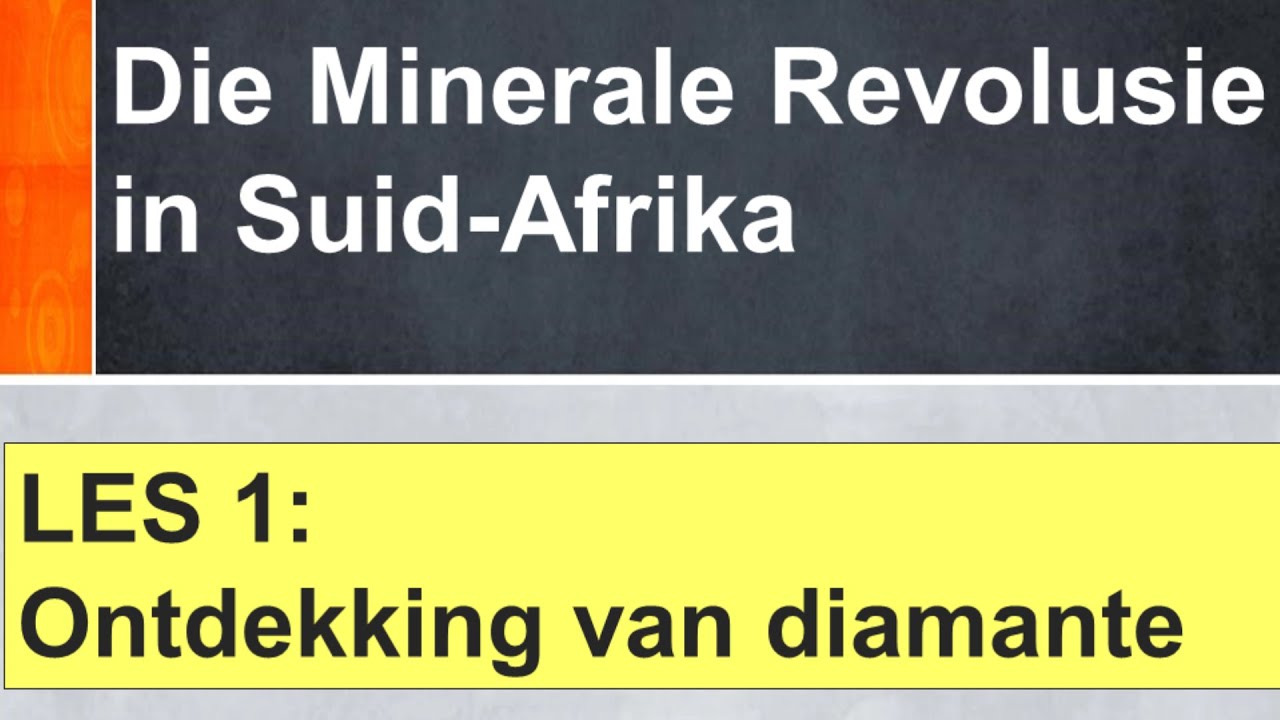 Geskiedenis (Gr 8) Les 1 Ontdekking Diamante Griekwas Minerale Revolusie