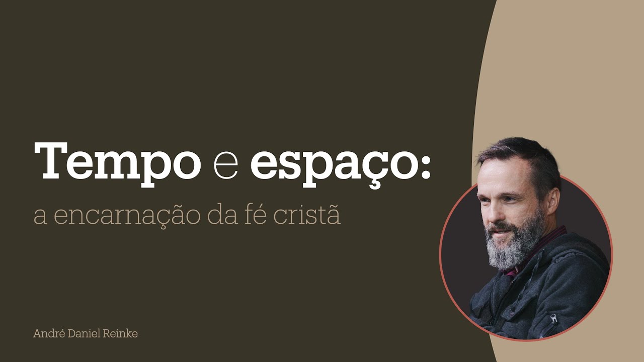 Tempo e espaço: a encarnação da fé cristã