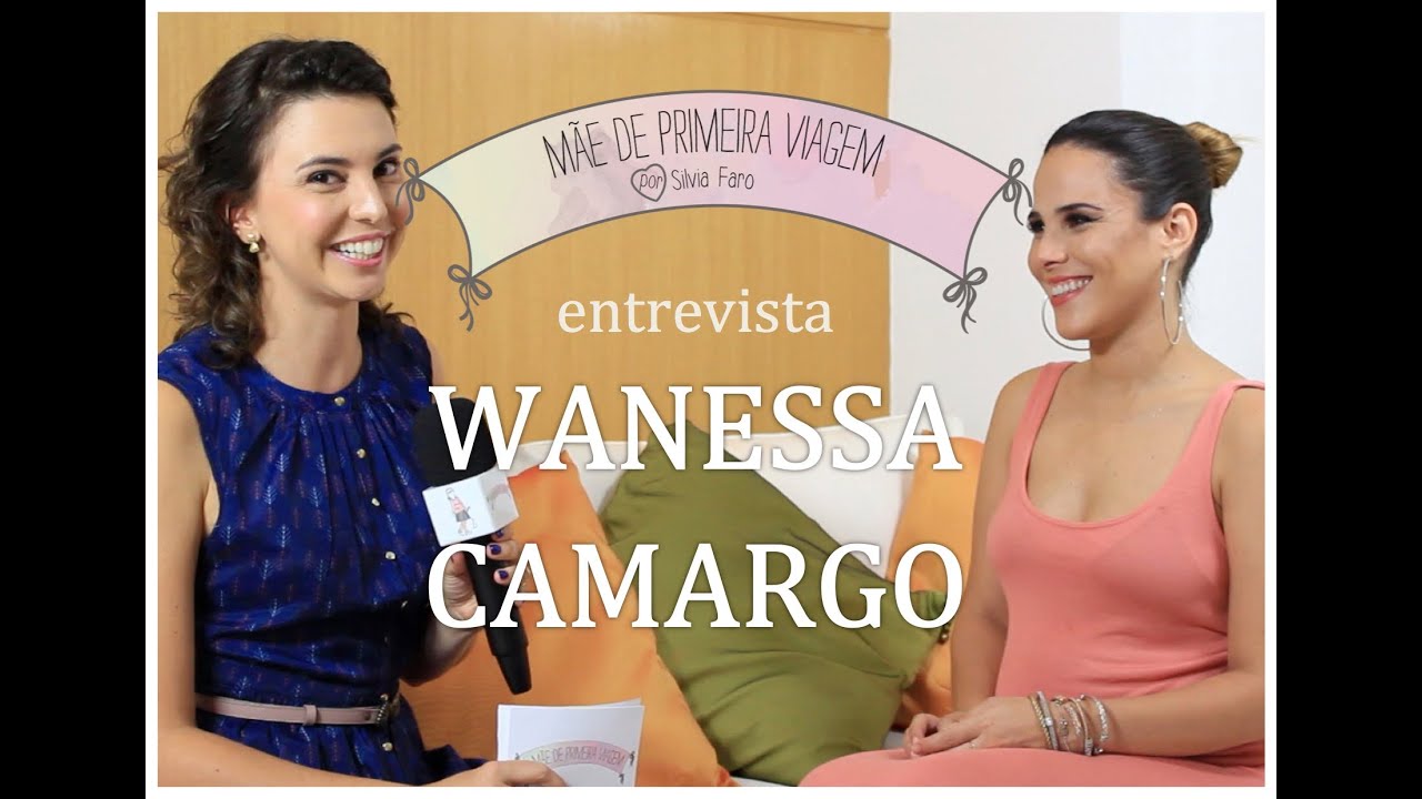 🎙 WANESSA CAMARGO no Mãe De Primeira Viagem #36