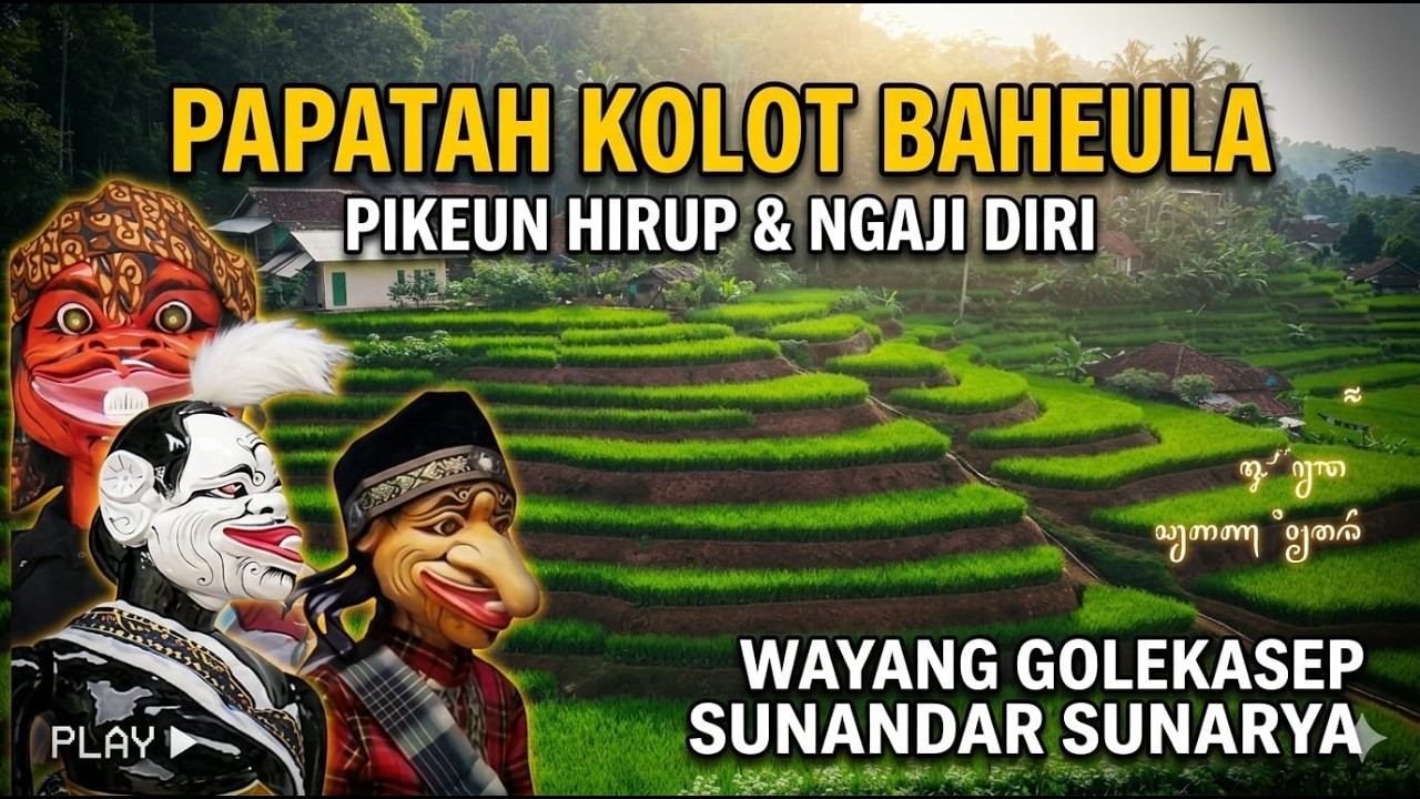 NGAJI EUSI PIKEUN DIRI | PAPATAH KOLOT BAHEULA PIKEUN HIRUP | Wayang golek Asep Sunandar