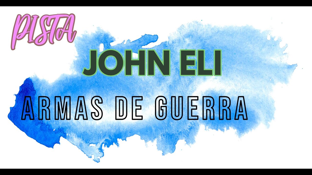 Pista Armas de Guerra // Ministerio John Eli (Letras)