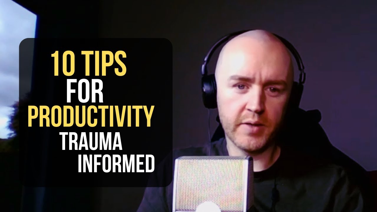 10 Trauma Informed Tips to Massively Increase Your Productivity