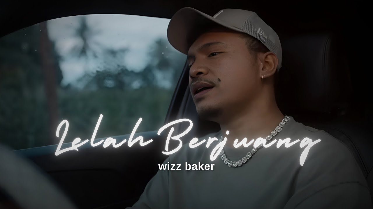 WIZZ BAKER - LELAH BERJUANG || Lirik Lagu
