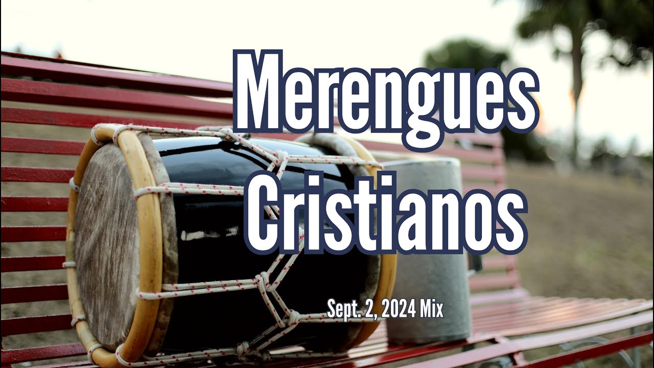 Merengues Cristianos, Sept. 2, 2024 Mix
