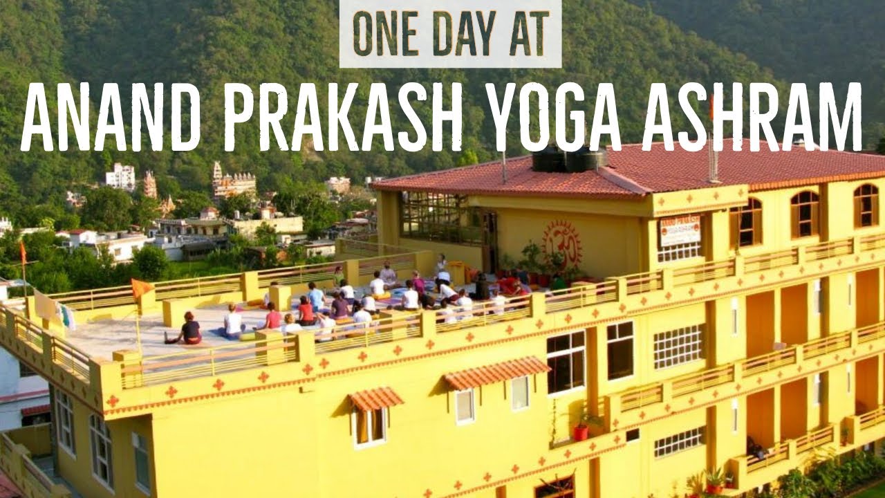 A Day at Anand Prakash Yoga Ashram in Rishikesh, India | Yoga Ashram Rishikesh