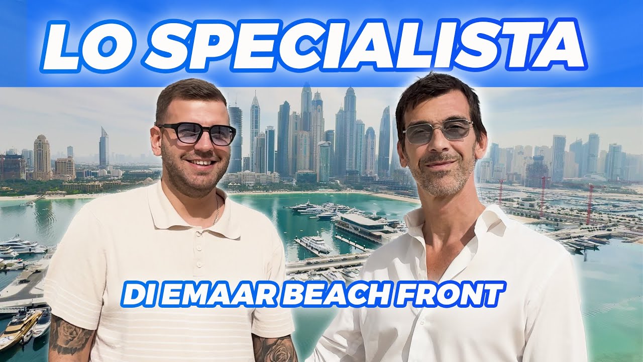 Agente Immobiliare specialista Emaar Beach Front  ( casa al mare con spiaggia a Dubai ).