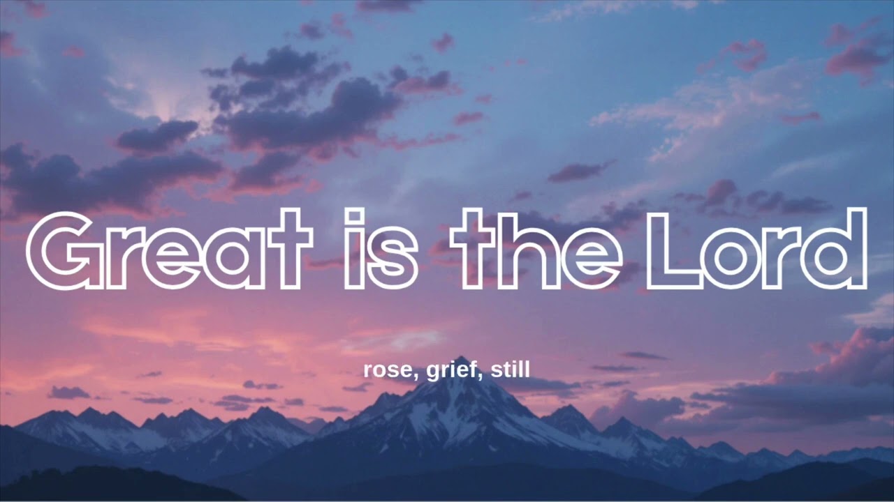 Great is the Lord / *Hymns for Him*
