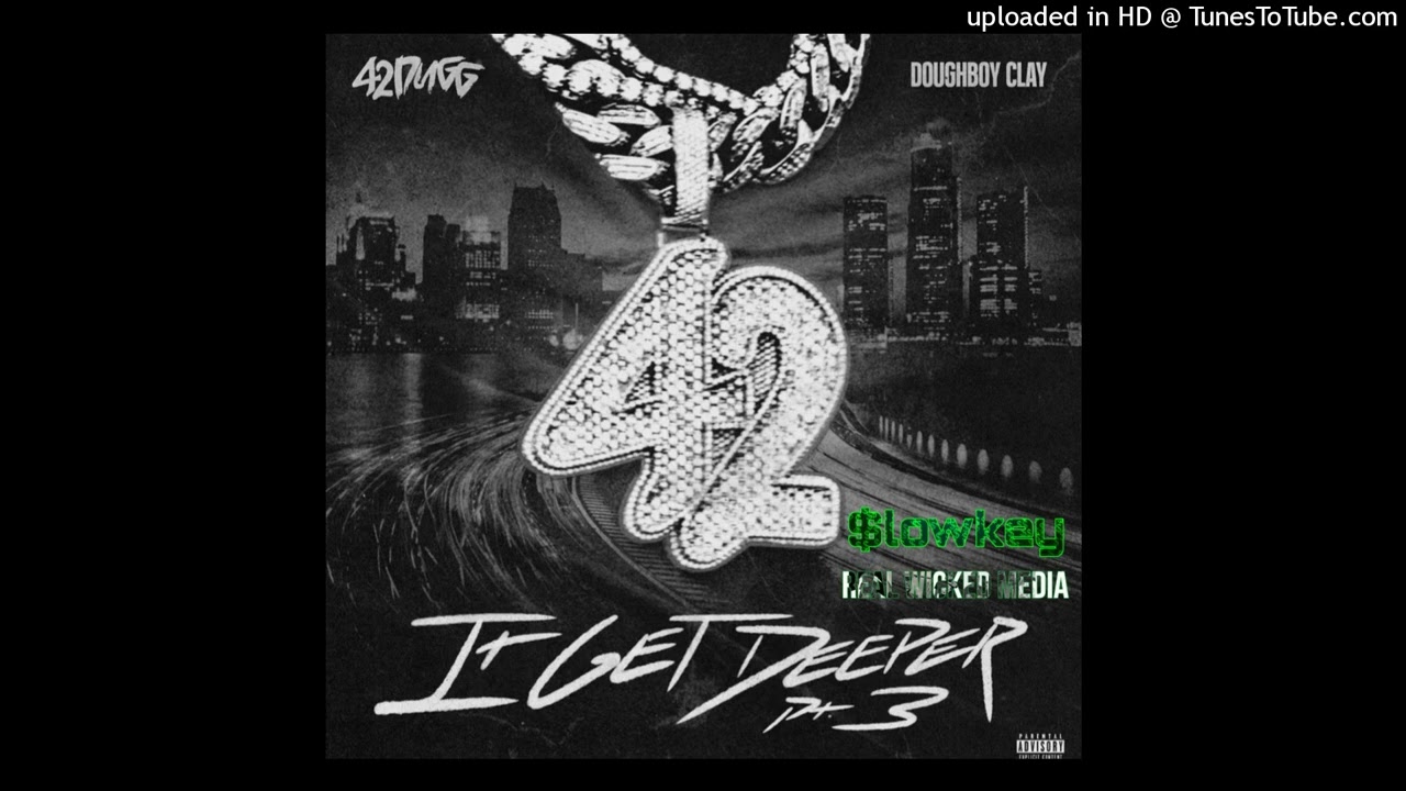 42 Dugg - It Get Deeper Pt. 3 (feat. Doughboy Clay) Slowed Down #slowkey