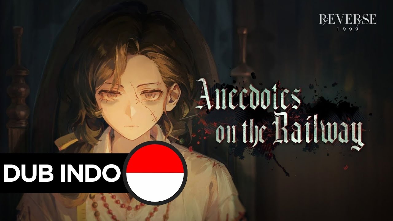 《 Reverse: 1999》|| INDONESIA DUB || Corvus Trailer - Anecdotes on the Railway | Reverse: 1999