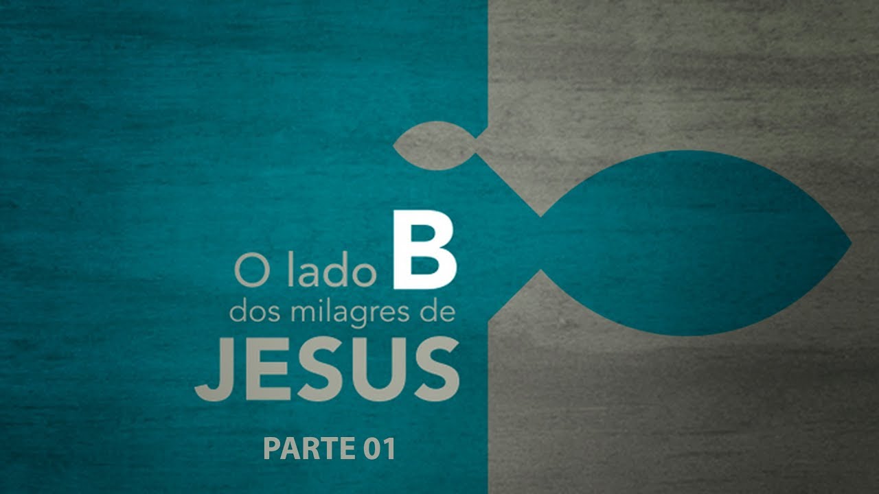 O lado B dos milagres de Jesus - Parte 01 - Ed René Kivitz