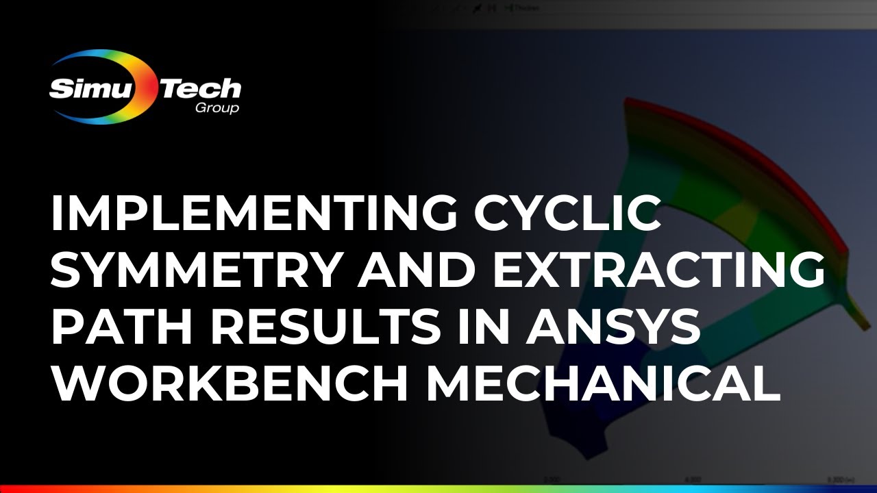 Реализация циклической симметрии и извлечение результатов пути в ANSYS Workbench Mechanical