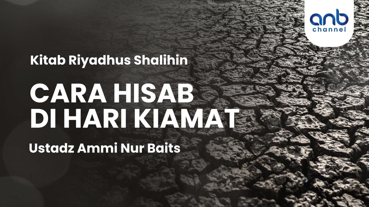Cara Hisab di Hari Kiamat | Ustadz Ammi Nur Baits