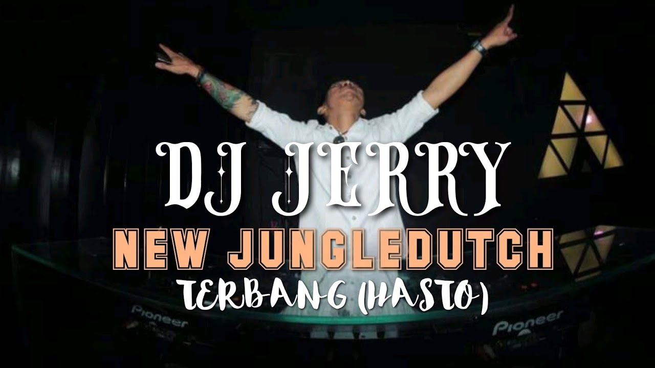 DJ JERRY TERBANG JUNGLE DUTCH FULL BASS