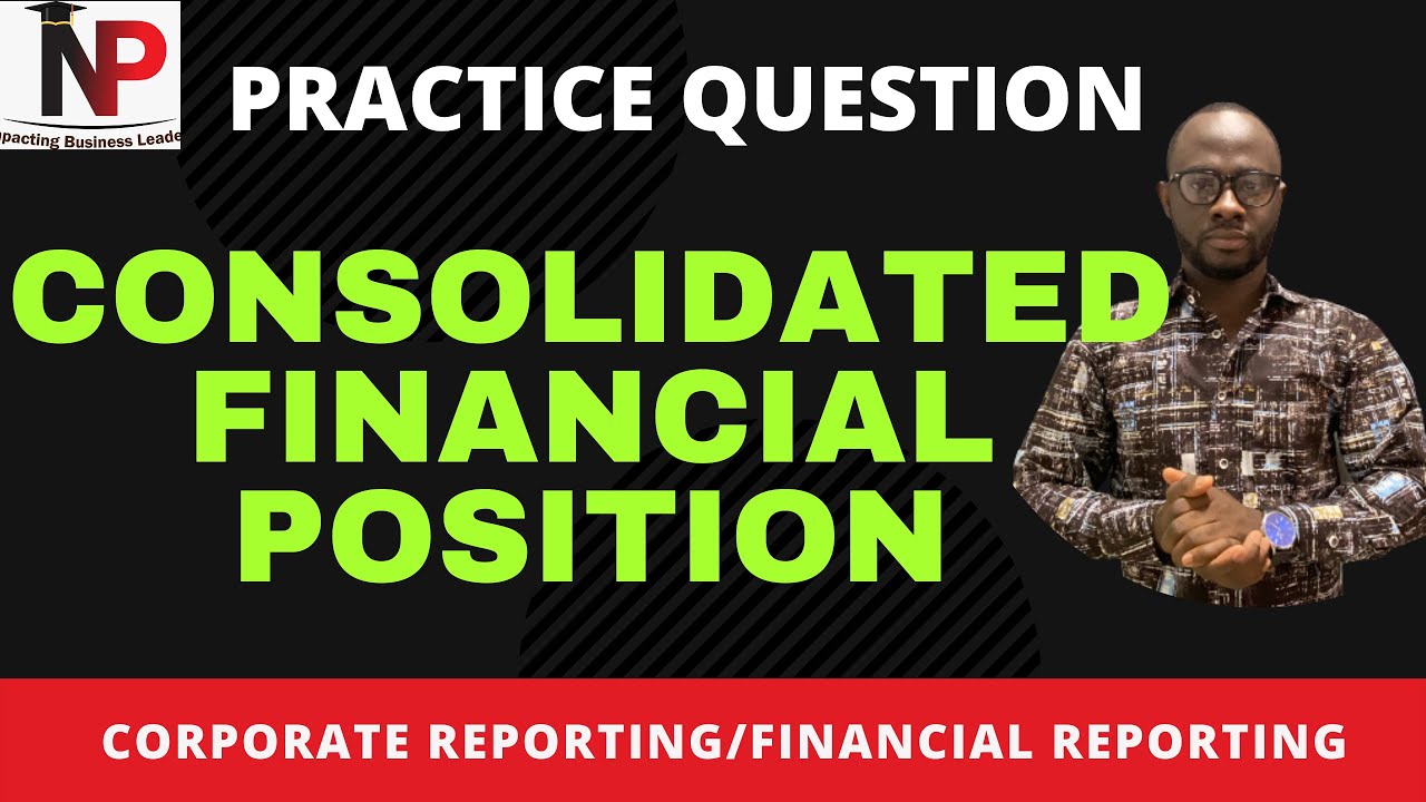 How To Prepare Consolidated Statement of Financial Position - |ACCA|ICAG|CIMA|CFA|CPA