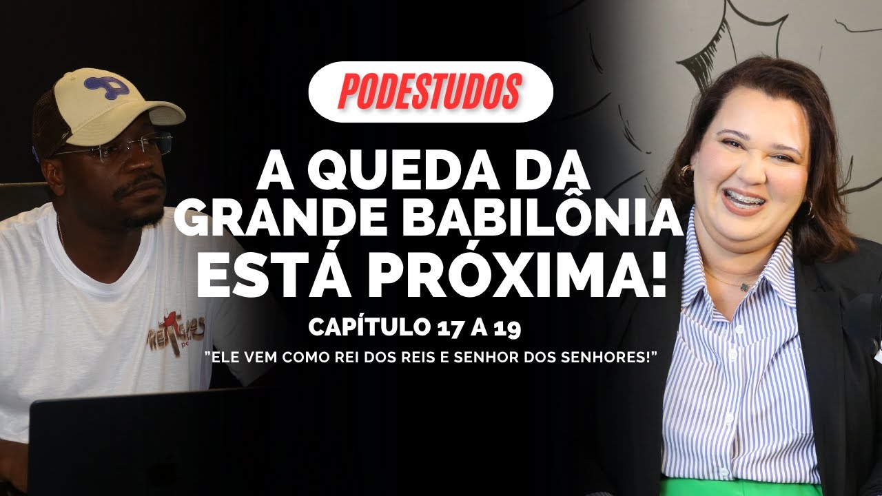 #ep7 - APOCALIPSE 17 A 19 - ELE VEM COMO REI DOS REIS E SENHORES DOS SENHORES - PODESTUDOS