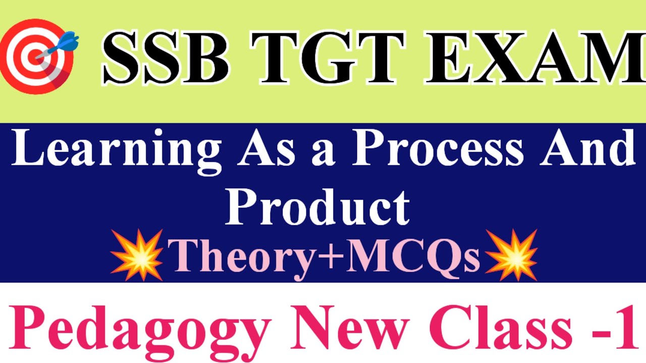 Learning as a process and Product||Class-1||Theory with Questions||SSB TGT and RHT